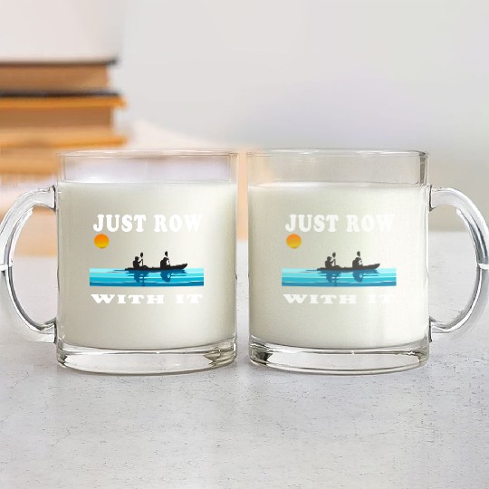 Just Row With It Kayak Retro Glass Mugs