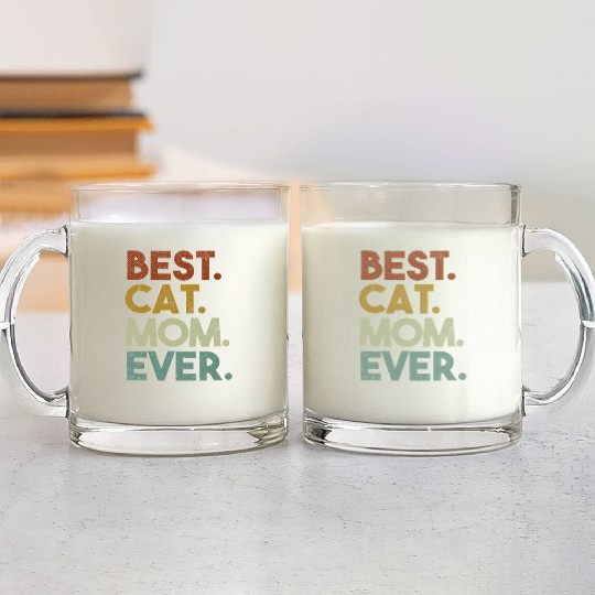 Best Cat Mom Ever Crazy Cat Lady Glass Mugs