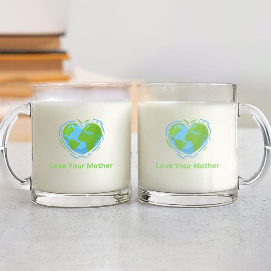 Love Your Mother Earth Glass Mugs