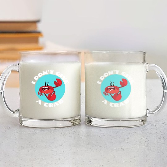 I Don t Give A Crab Crab Pun Glass Mugs