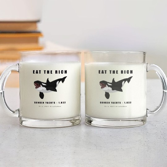 Eat The Rich - Orca Revolution Glass Mugs