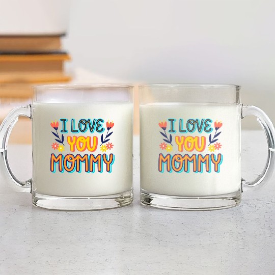 i love mommy Glass Mugs