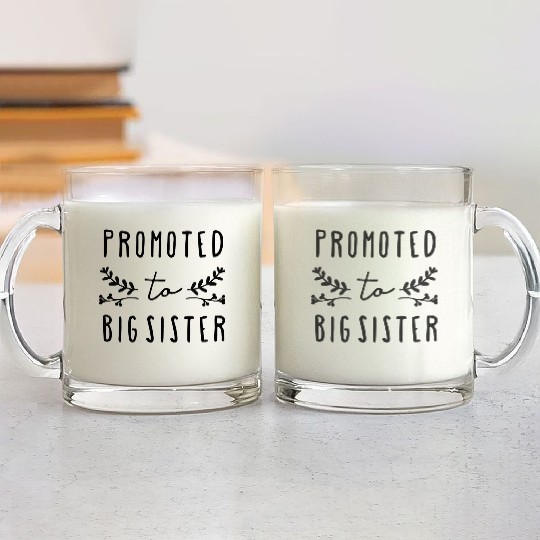 promoted to big sister Glass Mugs
