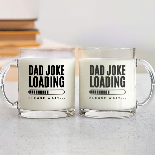 Dad Jokes Loading, Funny Dad Glass Mugs