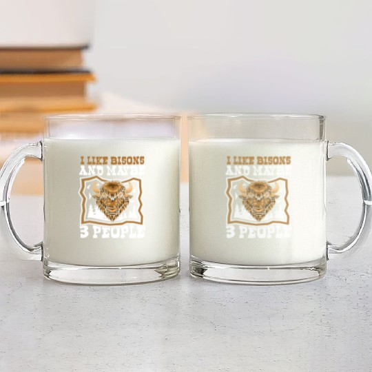 I Like Bisons And Maybe 3 People Buffalo Bovinae Glass Mugs