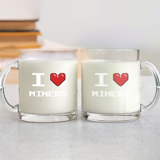 I love Miners Miner Mining Gamer Crypto Glass Mugs