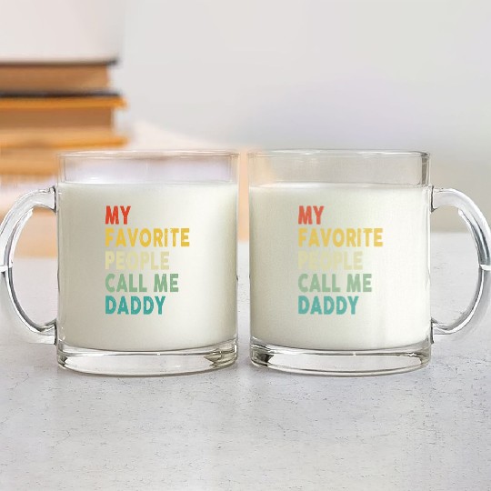 My Favorite People Call Me Daddy Father's Day Glass Mugs