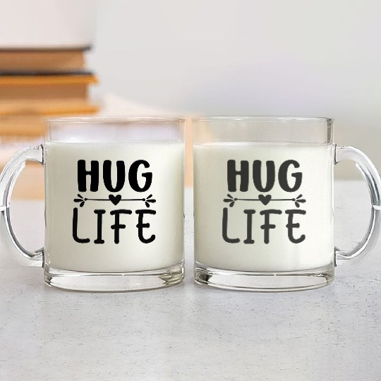 Hug life Heart Glass Mugs