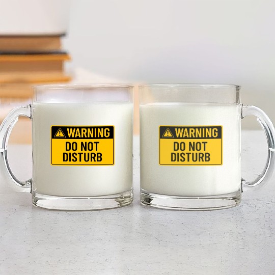 Warning: Do Not Disturb Glass Mugs