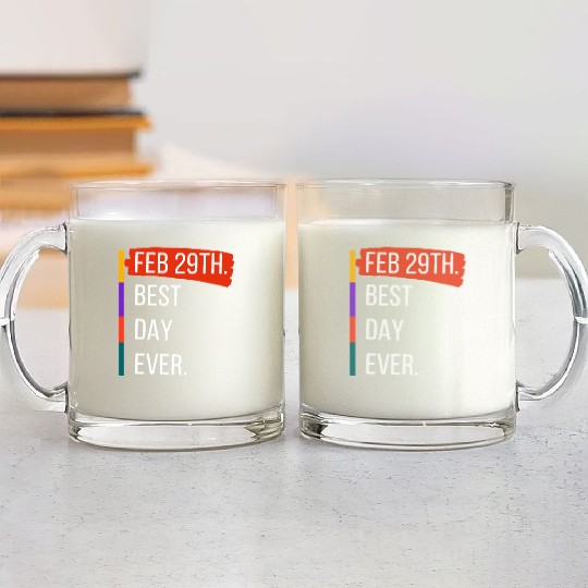 Feb 29th Best Day Ever – Leap Year Celebration Glass Mugs