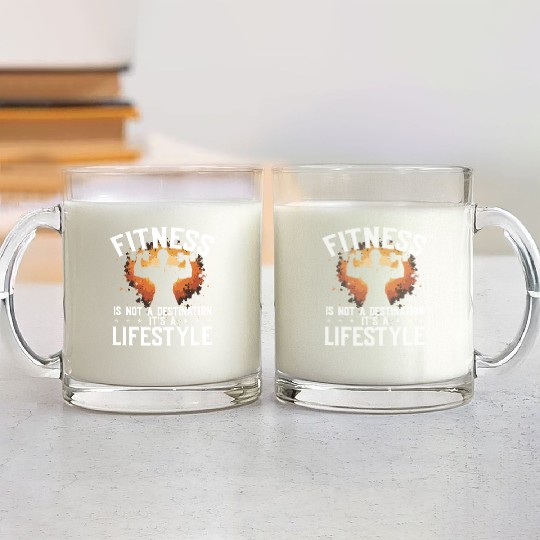 Fitness is not a Destination it`s a Lifestyle Gym Glass Mugs
