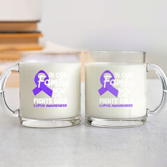 In Our Family No One Fights Solo Lupus Awareness Glass Mugs