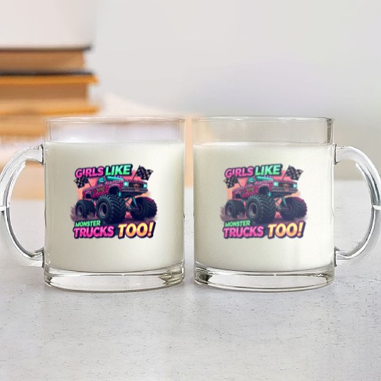 Girls Love Monster Trucks Design Glass Mugs