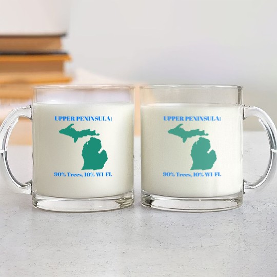 Michigan Upper Peninsula: 90% Trees, 10% Wifi Glass Mugs