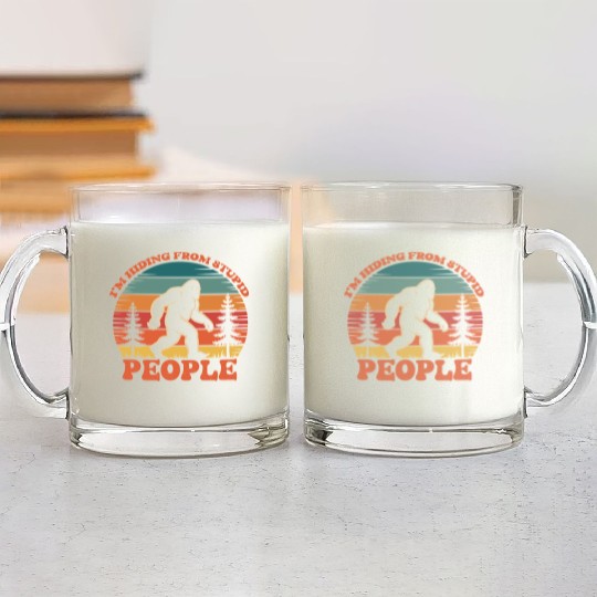 I'M HIDING FROM STUPID PEOPLE Glass Mugs