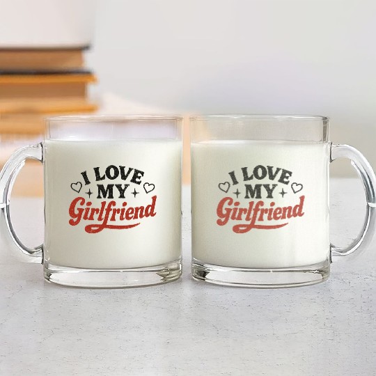 I Love My Girlfriend Glass Mugs