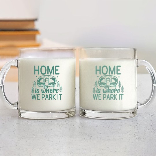 Home Where We Park It Camping Adventure Lover Camp Glass Mugs