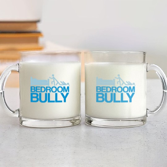 Bedroom Bully Glass Mugs