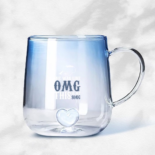 Omg - She Was Like Omg This Is My Song Gradient Glass Mugs