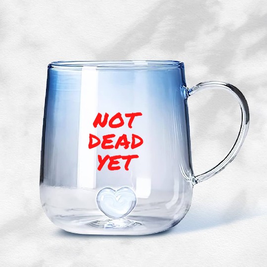 NOT DEAD YET (in graffiti red letters) Gradient Glass Mugs