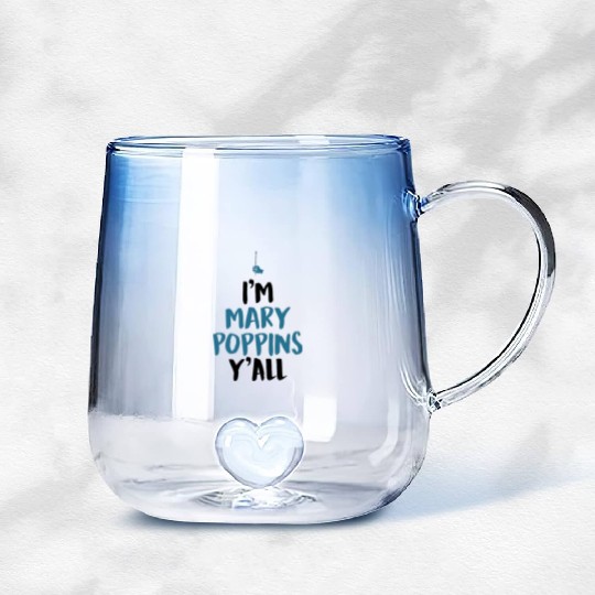 I am Mary Poppins Y all Gradient Glass Mugs