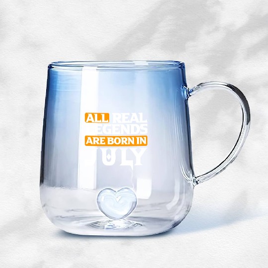 All Real Legends Are Born In July Gradient Glass Mugs