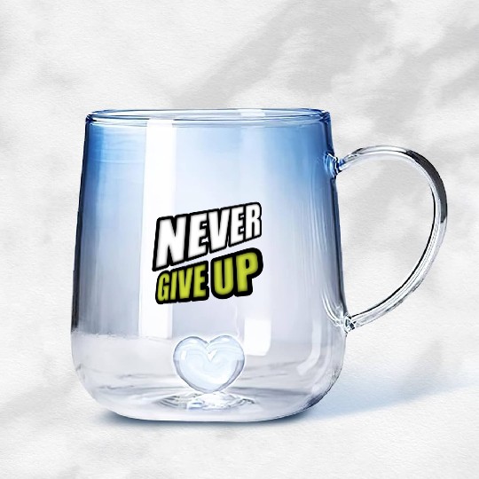 Never give up Gradient Glass Mugs