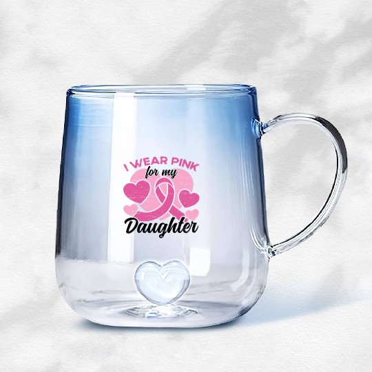 I Wear Pink For My Daughter Breast Cancer Gradient Glass Mugs