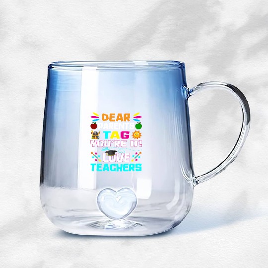 Dear Parents Tag You re it Love Teachers Gradient Glass Mugs