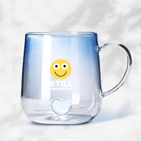 Still Depressed, Happy Smiling Face - Funny Quotes Gradient Glass Mugs