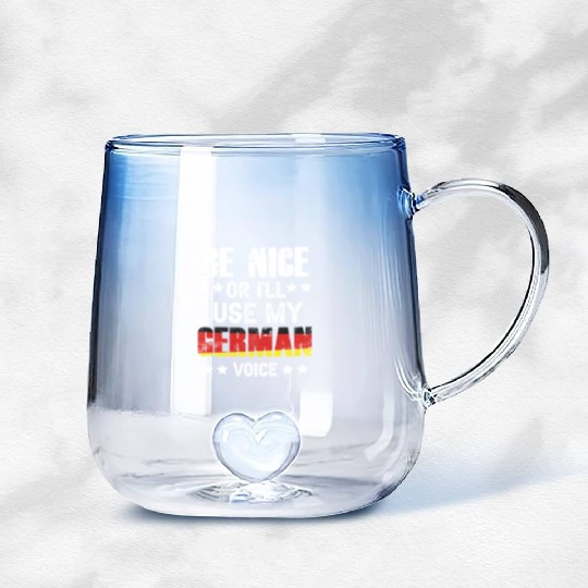 Be Nice Or I'll Use My German Voice Teacher Scream Gradient Glass Mugs