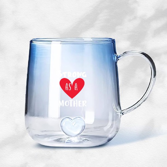 Strong as a mother Gradient Glass Mugs