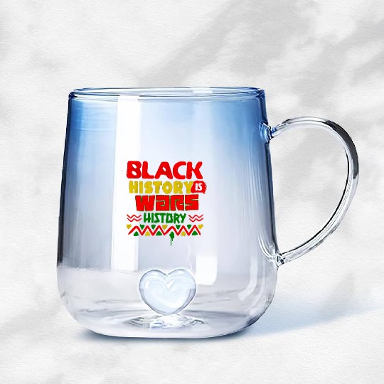 BLACK HISTORY IS WARS HISTORY Gradient Glass Mugs