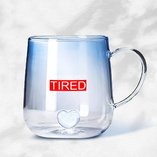 Permanently Tired Gradient Glass Mugs