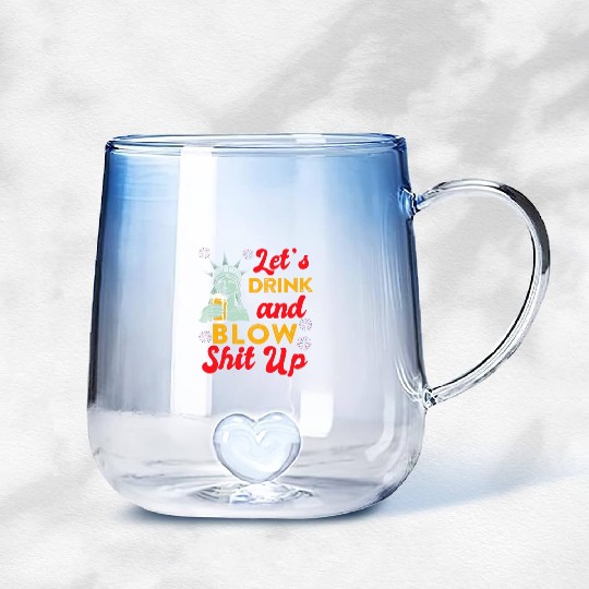 Let us Drink and Blow Shit up Independence Day Gradient Glass Mugs
