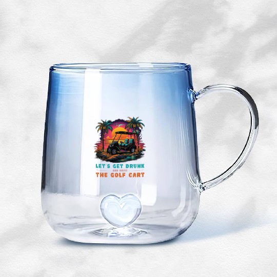 Let's Get Drunk And Drive The Golf Cart Funny Golf Gradient Glass Mugs