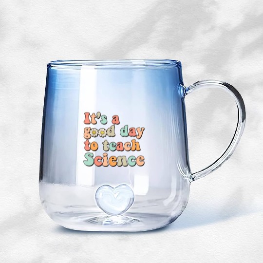 Its A Good Day To Teach Science Earth Funny Gradient Glass Mugs