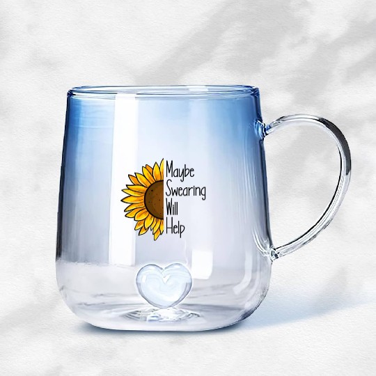 Maybe Swearing Will Help Sunflower Swearing Helps Gradient Glass Mugs