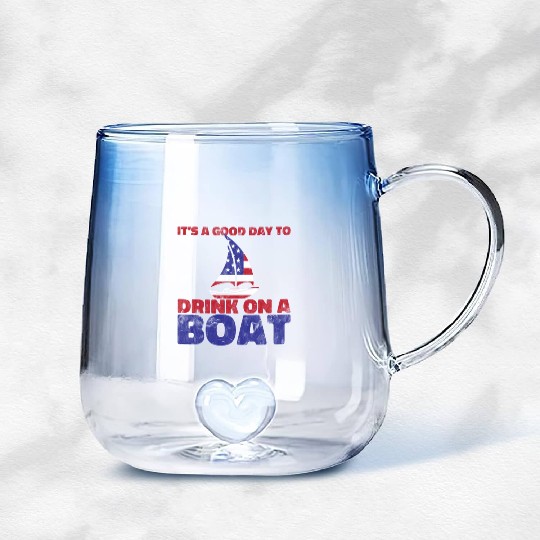 It's A Good Day To Drink On A Boat 4th Of July Gradient Glass Mugs