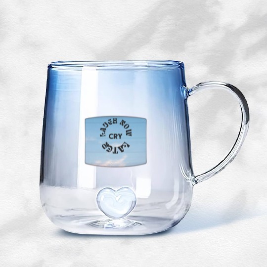 LAUGH NOW CRY LATER NEW DESIGN OBO87 Gradient Glass Mugs