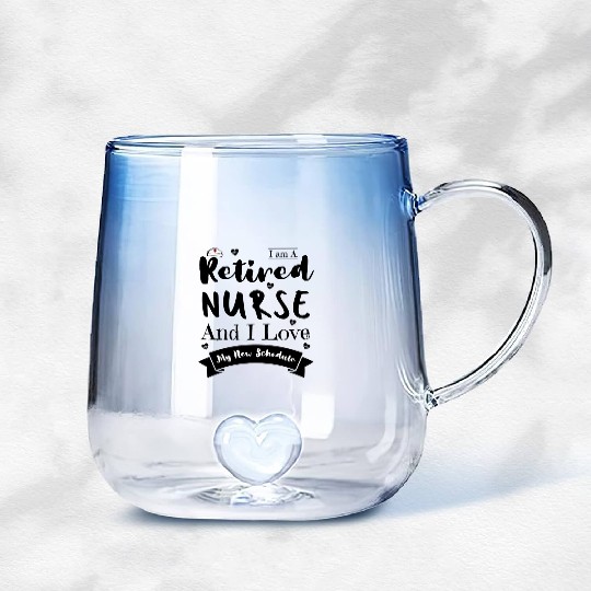 I Am A Retired Nurse And I Love My New Schedule Gradient Glass Mugs