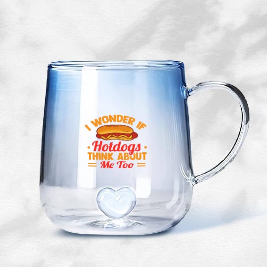 I Wonder If Hotdogs Think About Me Too Gradient Glass Mugs