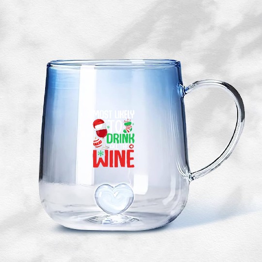 Most Likely to Drink All The Wine Funny Drinking Gradient Glass Mugs