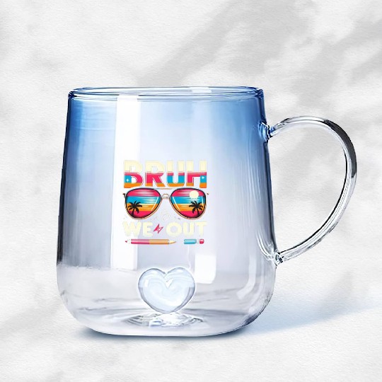 Bruh We Out Happy Last Day Of School Teachers Gradient Glass Mugs