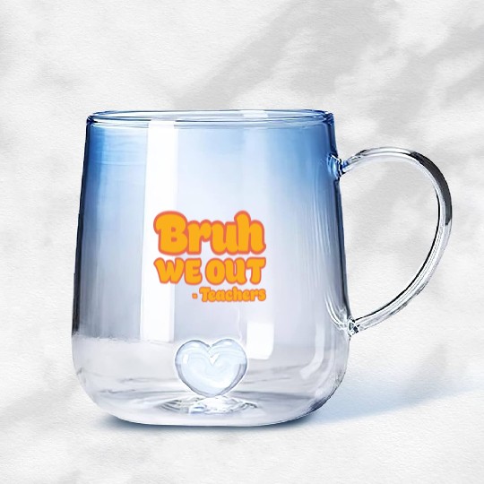Bruh We Out Teachers Funny Summer Teacher Vacation Gradient Glass Mugs