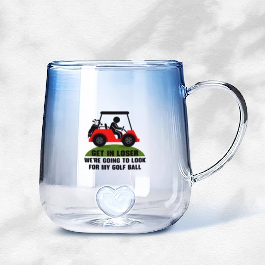Get In Loser Golf Cart Golfer Look For My Golf Gradient Glass Mugs