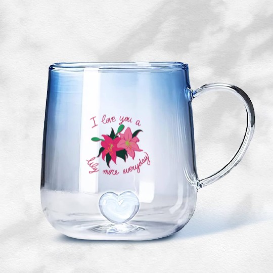 I Love you a Lily more everyday Gradient Glass Mugs