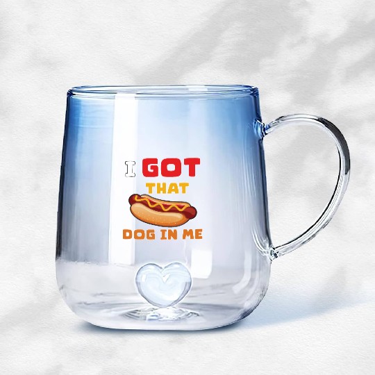 I Got That Dog in Me Funny Hot Dog saying for Food Gradient Glass Mugs