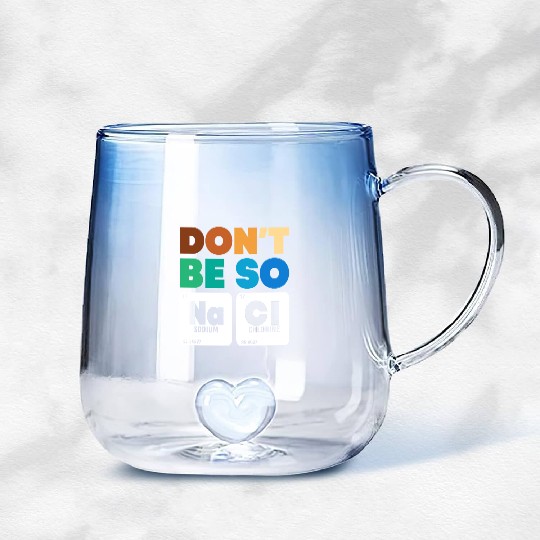 Organic Chemistry Periodic Table Don't Be So Salty Gradient Glass Mugs