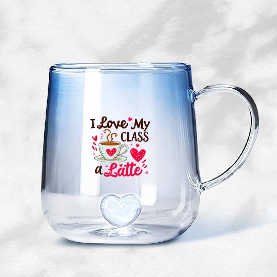 Funny I Love My Class A Latte Coffee Teacher Gradient Glass Mugs